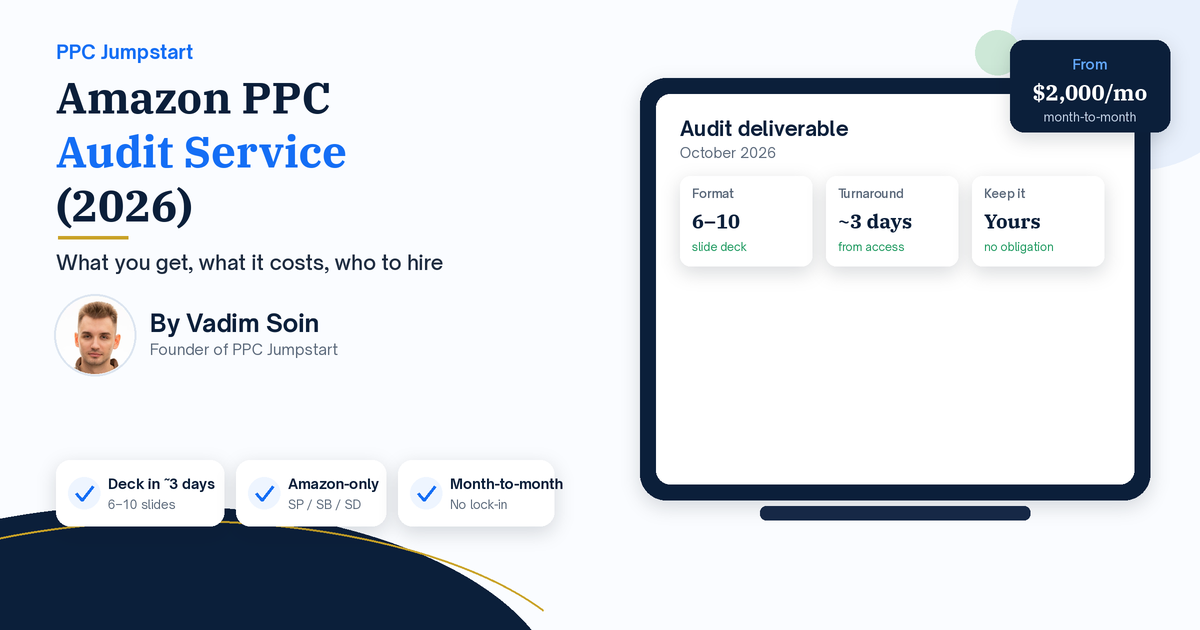 Amazon PPC audit service 2026 - what you get, what it costs, who to hire