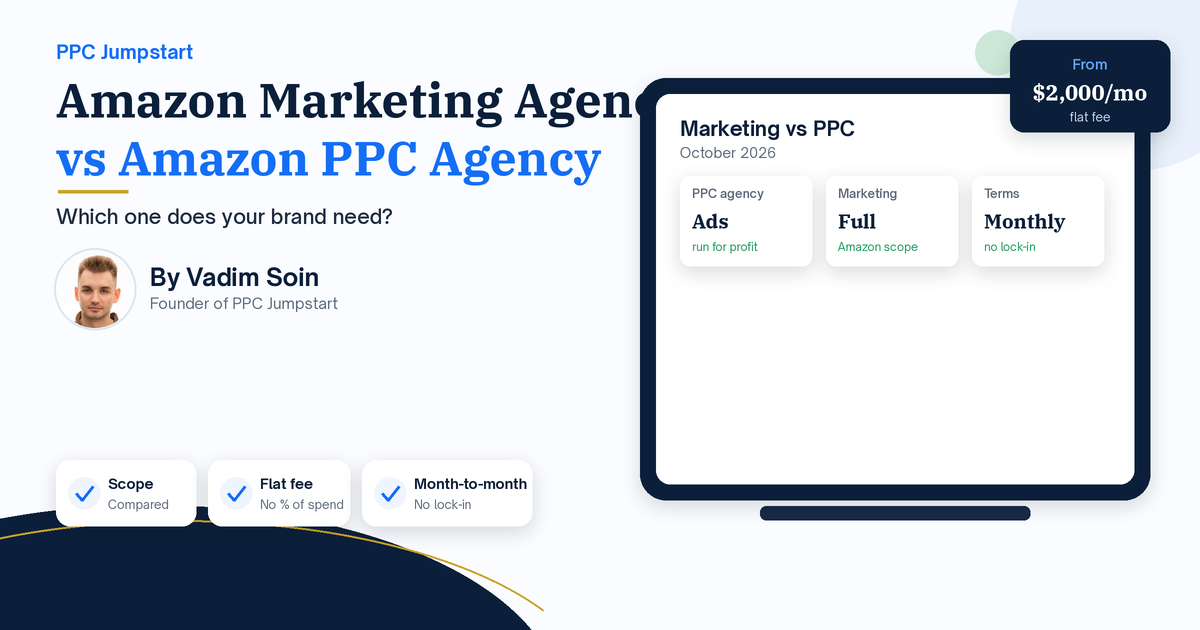 Amazon Marketing Agency vs Amazon PPC Agency (2026): Which Do You Need?
