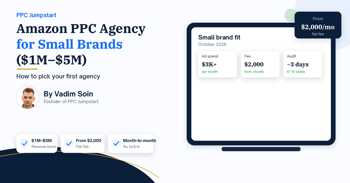 Amazon PPC Agency for Small Brands ($1M–$5M): How to Pick Your First Agency