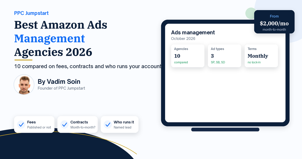 Best Amazon ads management agencies in 2026: 10 compared on fees, contracts and who runs your account