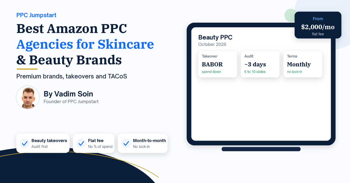 Best Amazon PPC Agencies for Skincare & Beauty Brands (2026): Premium Brands, Takeovers and TACoS