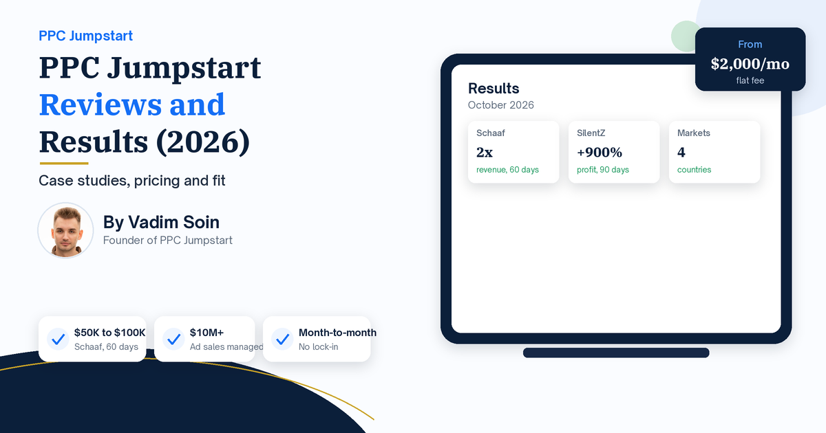 PPC Jumpstart Reviews and Results (2026): Case Studies, Pricing and Fit